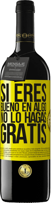 «Si eres bueno en algo, no lo hagas gratis» Edición RED MBE Reserva