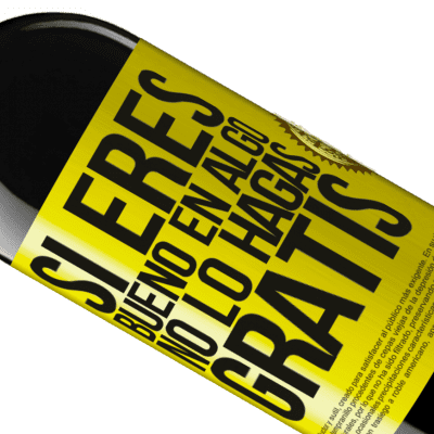 Expresiones Únicas y Personales. «Si eres bueno en algo, no lo hagas gratis» Edición RED MBE Reserva