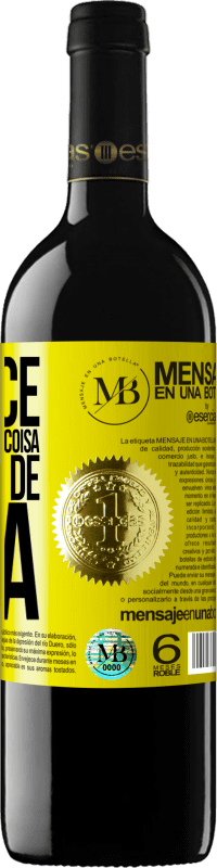 «Se você é bom em alguma coisa, não faça de graça» Edição RED MBE Reserva