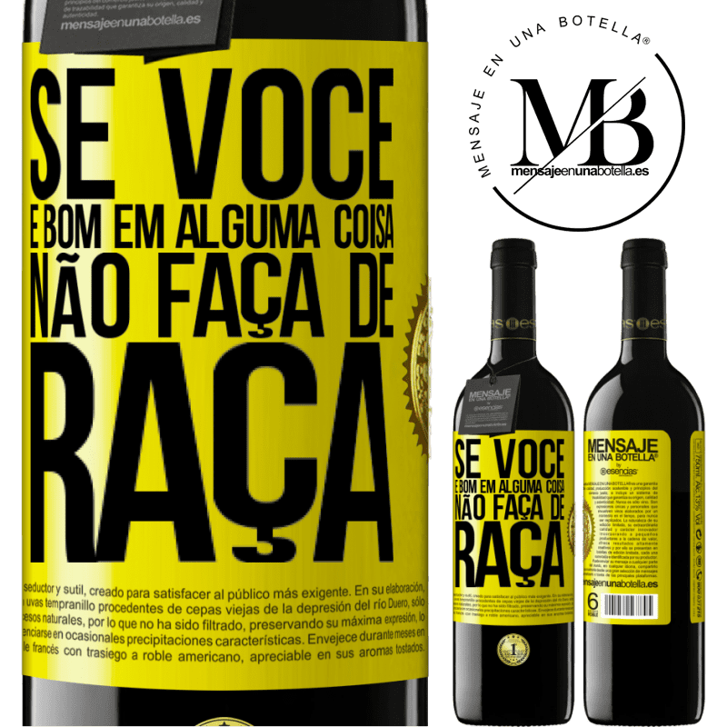 39,95 € Envio grátis | Vinho tinto Edição RED MBE Reserva Se você é bom em alguma coisa, não faça de graça Etiqueta Amarela. Etiqueta personalizável Reserva 12 Meses Colheita 2015 Tempranillo