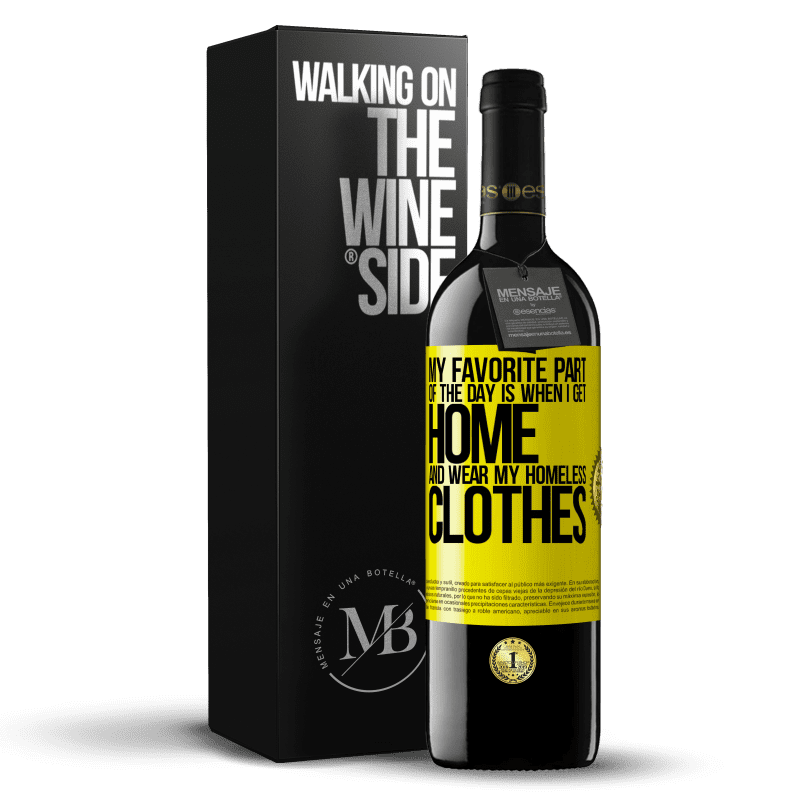 39,95 € Free Shipping | Red Wine RED Edition MBE Reserve My favorite part of the day is when I get home and wear my homeless clothes Yellow Label. Customizable label Reserve 12 Months Harvest 2014 Tempranillo