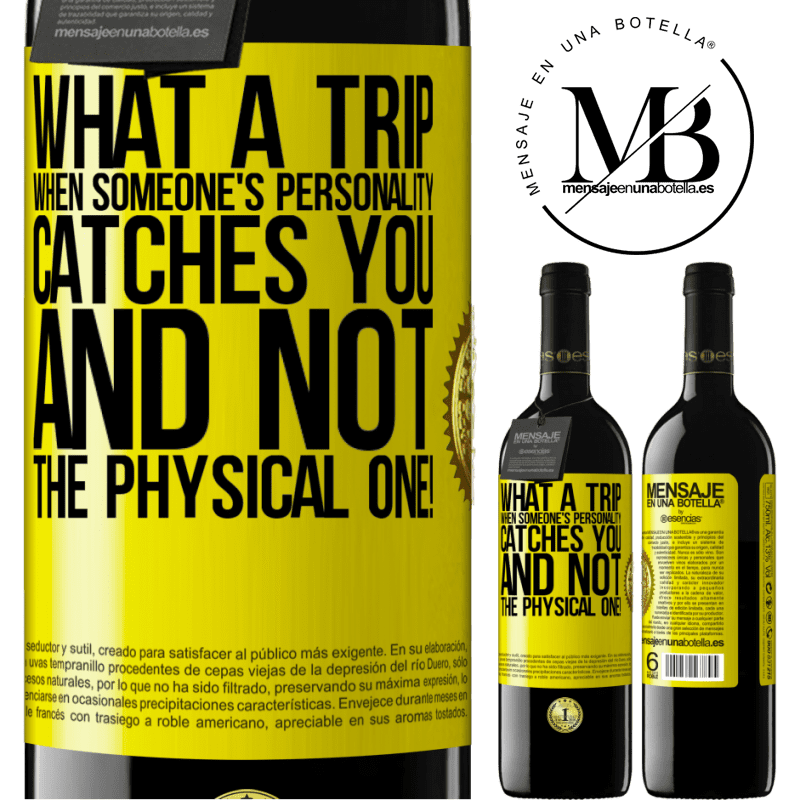 39,95 € Free Shipping | Red Wine RED Edition MBE Reserve what a trip when someone's personality catches you and not the physical one! Yellow Label. Customizable label Reserve 12 Months Harvest 2015 Tempranillo