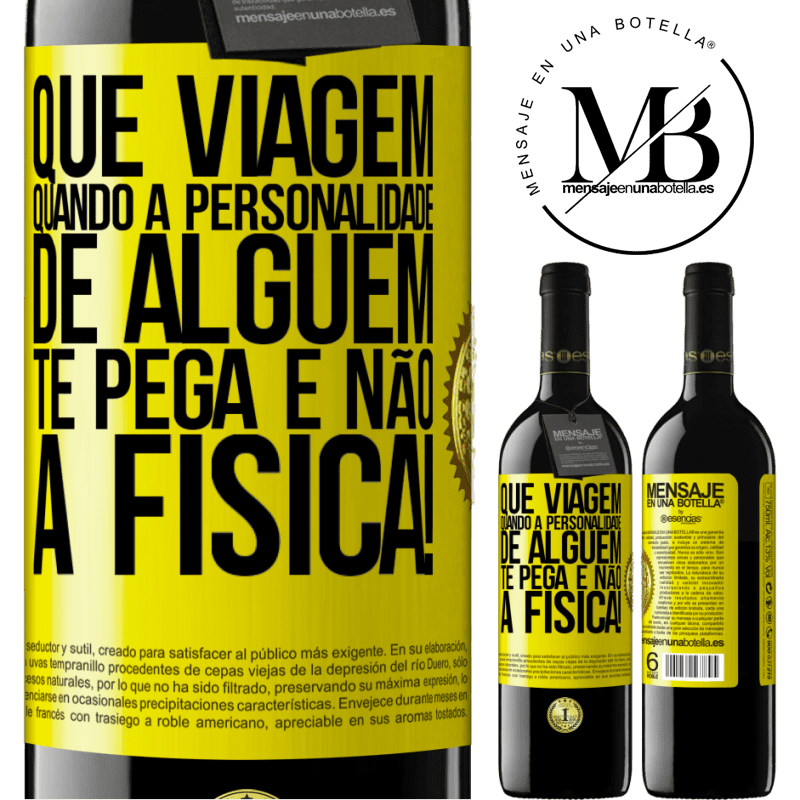 39,95 € Envio grátis | Vinho tinto Edição RED MBE Reserva que viagem quando a personalidade de alguém te pega e não a física! Etiqueta Amarela. Etiqueta personalizável Reserva 12 Meses Colheita 2015 Tempranillo