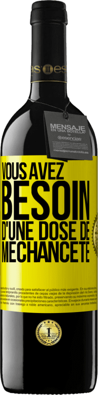 Envoi gratuit | Vin rouge Édition RED MBE Réserve Vous avez besoin d'une dose de méchanceté Étiquette Jaune. Étiquette personnalisable Réserve 12 Mois Récolte 2014 Tempranillo