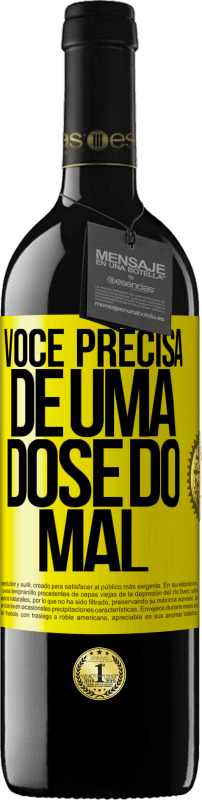 «Você precisa de uma dose do mal» Edição RED MBE Reserva