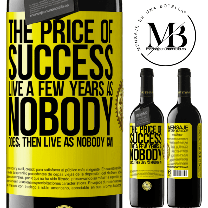 24,95 € Free Shipping | Red Wine RED Edition Crianza 6 Months The price of success. Live a few years as nobody does, then live as nobody can Yellow Label. Customizable label Aging in oak barrels 6 Months Harvest 2019 Tempranillo