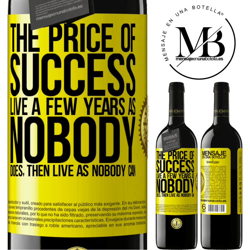39,95 € Free Shipping | Red Wine RED Edition MBE Reserve The price of success. Live a few years as nobody does, then live as nobody can Yellow Label. Customizable label Reserve 12 Months Harvest 2016 Tempranillo