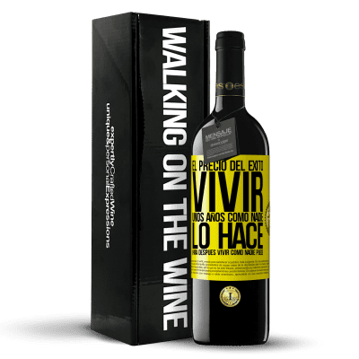 «El precio del éxito. Vivir unos años como nadie lo hace, para después vivir como nadie puede» Edición RED MBE Reserva