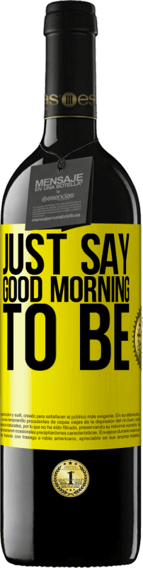 39,95 € | 红酒 RED版 MBE 预订 只需说“早上好”即可 黄色标签. 可自定义的标签 预订 12 个月 收成 2016 Tempranillo