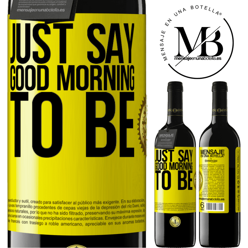 24,95 € Free Shipping | Red Wine RED Edition Crianza 6 Months Just say Good morning to be Yellow Label. Customizable label Aging in oak barrels 6 Months Harvest 2019 Tempranillo