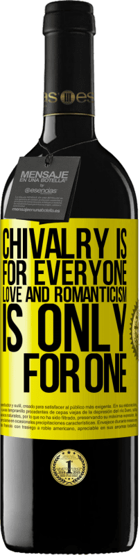 39,95 € | Red Wine RED Edition MBE Reserve Chivalry is for everyone. Love and romanticism is only for one Yellow Label. Customizable label Reserve 12 Months Harvest 2015 Tempranillo