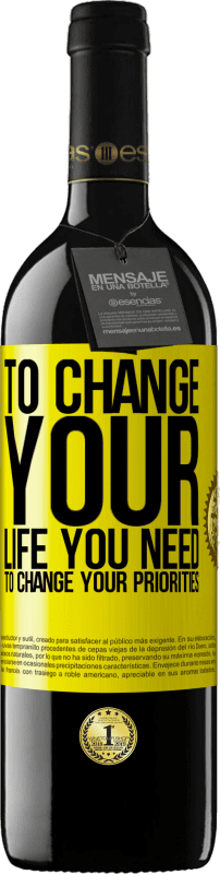 39,95 € Free Shipping | Red Wine RED Edition MBE Reserve To change your life you need to change your priorities Yellow Label. Customizable label Reserve 12 Months Harvest 2016 Tempranillo