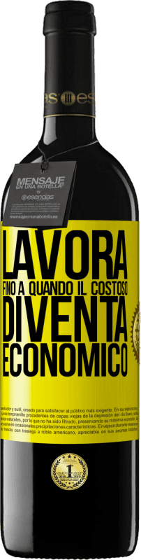 «Lavora fino a quando il costoso diventa economico» Edizione RED MBE Riserva