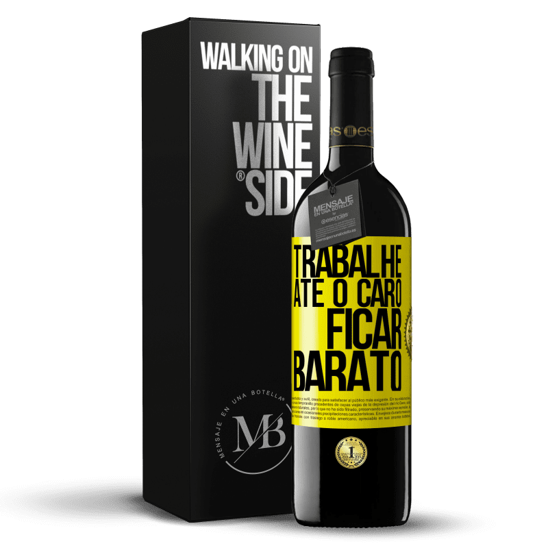 39,95 € Envio grátis | Vinho tinto Edição RED MBE Reserva Trabalhe até o caro ficar barato Etiqueta Amarela. Etiqueta personalizável Reserva 12 Meses Colheita 2014 Tempranillo