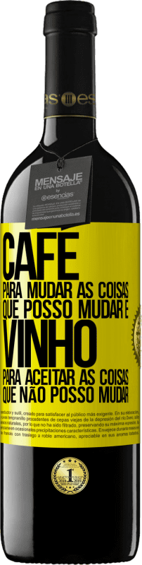 39,95 € | Vinho tinto Edição RED MBE Reserva CAFÉ para mudar as coisas que posso mudar e VINHO para aceitar as coisas que não posso mudar Etiqueta Amarela. Etiqueta personalizável Reserva 12 Meses Colheita 2015 Tempranillo