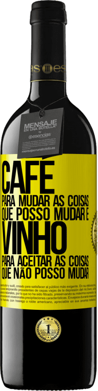 39,95 € Envio grátis | Vinho tinto Edição RED MBE Reserva CAFÉ para mudar as coisas que posso mudar e VINHO para aceitar as coisas que não posso mudar Etiqueta Amarela. Etiqueta personalizável Reserva 12 Meses Colheita 2016 Tempranillo