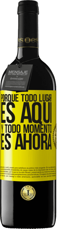 «Porque todo lugar es aquí y todo momento es ahora» Edición RED MBE Reserva