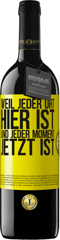 39,95 € Kostenloser Versand | Rotwein RED Ausgabe MBE Reserve Weil jeder Ort hier ist und jeder Moment jetzt ist Gelbes Etikett. Anpassbares Etikett Reserve 12 Monate Ernte 2015 Tempranillo