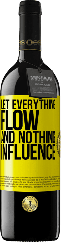 39,95 € | Красное вино Издание RED MBE Бронировать Пусть все течет и ничего не влияет Желтая этикетка. Настраиваемая этикетка Бронировать 12 Месяцы Урожай 2016 Tempranillo