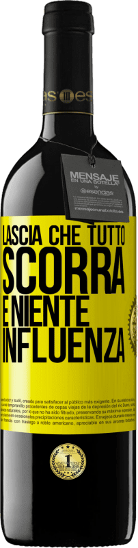 39,95 € Spedizione Gratuita | Vino rosso Edizione RED MBE Riserva Lascia che tutto scorra e niente influenza Etichetta Gialla. Etichetta personalizzabile Riserva 12 Mesi Raccogliere 2014 Tempranillo