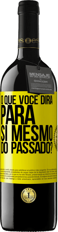 39,95 € Envio grátis | Vinho tinto Edição RED MBE Reserva o que você diria para si mesmo do passado? Etiqueta Amarela. Etiqueta personalizável Reserva 12 Meses Colheita 2016 Tempranillo