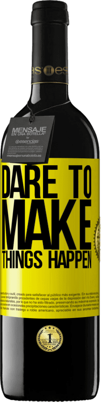 39,95 € | Red Wine RED Edition MBE Reserve Dare to make things happen Yellow Label. Customizable label Reserve 12 Months Harvest 2014 Tempranillo