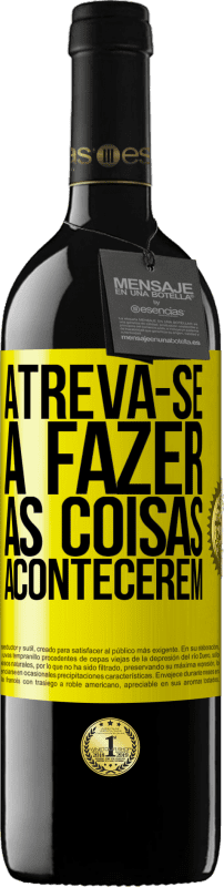 «Atreva-se a fazer as coisas acontecerem» Edição RED MBE Reserva