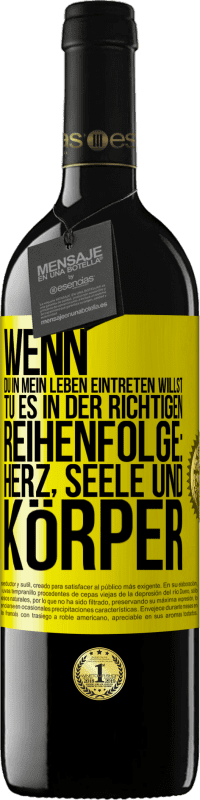 39,95 € | Rotwein RED Ausgabe MBE Reserve Wenn du in mein Leben eintreten willst, tu es in der richtigen Reihenfolge: Herz, Seele und Körper Gelbes Etikett. Anpassbares Etikett Reserve 12 Monate Ernte 2015 Tempranillo