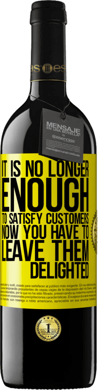 «It is no longer enough to satisfy customers. Now you have to leave them delighted» RED Edition MBE Reserve