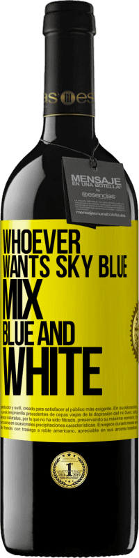 «Кто хочет светло-голубой, смешайте синий и белый» Издание RED MBE Бронировать