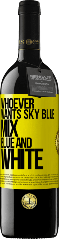39,95 € | Red Wine RED Edition MBE Reserve Whoever wants sky blue, mix blue and white Yellow Label. Customizable label Reserve 12 Months Harvest 2016 Tempranillo
