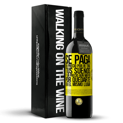 «Se paga un precio por ir tras tus sueños, y un precio aún mayor por quedarte en el mismo lugar» Edición RED MBE Reserva