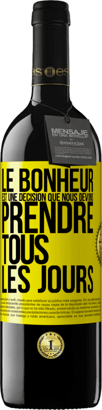 Envoi gratuit | Vin rouge Édition RED MBE Réserve Le bonheur est une décision que nous devons prendre tous les jours Étiquette Jaune. Étiquette personnalisable Réserve 12 Mois Récolte 2014 Tempranillo