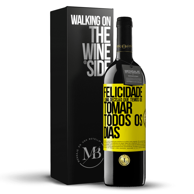 39,95 € Envio grátis | Vinho tinto Edição RED MBE Reserva Felicidade é uma decisão que temos que tomar todos os dias Etiqueta Amarela. Etiqueta personalizável Reserva 12 Meses Colheita 2015 Tempranillo