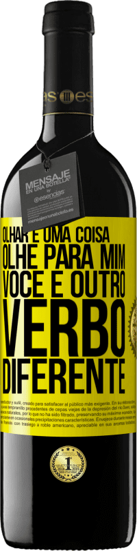 39,95 € | Vinho tinto Edição RED MBE Reserva Olhar é uma coisa. Olhe para mim, você é outro verbo diferente Etiqueta Amarela. Etiqueta personalizável Reserva 12 Meses Colheita 2015 Tempranillo