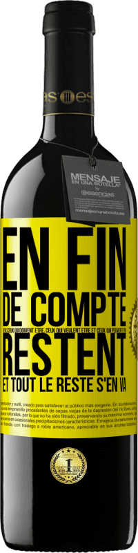 «En fin de compte seuls ceux qui doivent être, ceux qui veulent être et ceux qui peuvent être, restent. Et tout le reste s'en va» Édition RED MBE Réserve