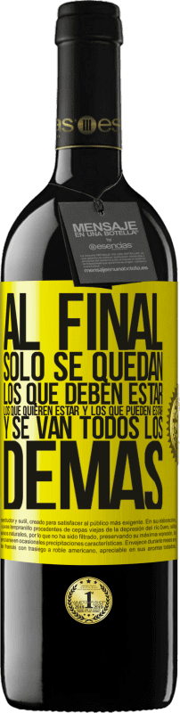 «Al final, sólo se quedan los que deben estar, los que quieren estar y los que pueden estar. Y se van todos los demás» Edición RED MBE Reserva
