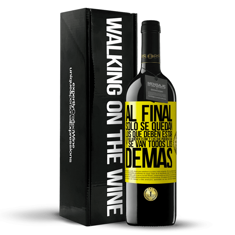 39,95 € Envío gratis | Vino Tinto Edición RED MBE Reserva Al final, sólo se quedan los que deben estar, los que quieren estar y los que pueden estar. Y se van todos los demás Etiqueta Amarilla. Etiqueta personalizable Reserva 12 Meses Cosecha 2016 Tempranillo