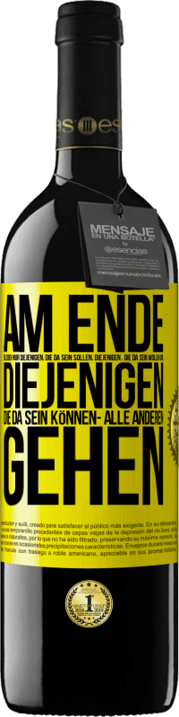 «Am Ende bleiben nur diejenigen, die da sein sollen, diejenigen , die da sein wollen und diejenigen die da sein können- Alle ande» RED Ausgabe MBE Reserve