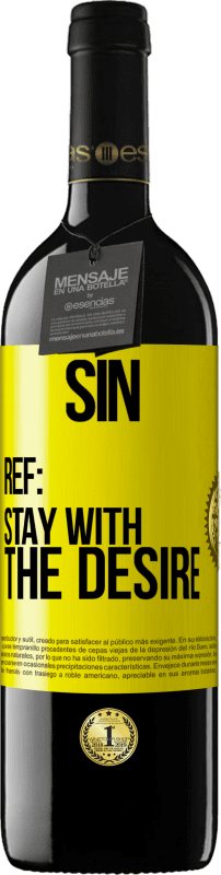 39,95 € | Red Wine RED Edition MBE Reserve Sin. Ref: stay with the desire Yellow Label. Customizable label Reserve 12 Months Harvest 2014 Tempranillo
