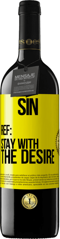 39,95 € Free Shipping | Red Wine RED Edition MBE Reserve Sin. Ref: stay with the desire Yellow Label. Customizable label Reserve 12 Months Harvest 2016 Tempranillo