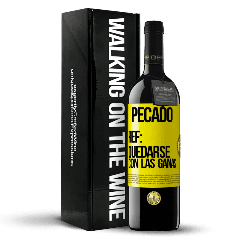 39,95 € Envío gratis | Vino Tinto Edición RED MBE Reserva Pecado. Ref: quedarse con las ganas Etiqueta Amarilla. Etiqueta personalizable Reserva 12 Meses Cosecha 2015 Tempranillo