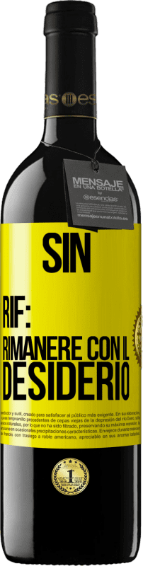 39,95 € Spedizione Gratuita | Vino rosso Edizione RED MBE Riserva Sin. Rif: rimanere con il desiderio Etichetta Gialla. Etichetta personalizzabile Riserva 12 Mesi Raccogliere 2016 Tempranillo