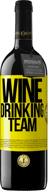 39,95 € | Vinho tinto Edição RED MBE Reserva Wine drinking team Etiqueta Amarela. Etiqueta personalizável Reserva 12 Meses Colheita 2014 Tempranillo