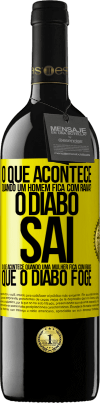 39,95 € | Vinho tinto Edição RED MBE Reserva o que acontece quando um homem fica com raiva? O diabo sai. O que acontece quando uma mulher fica com raiva? Que o diabo foge Etiqueta Amarela. Etiqueta personalizável Reserva 12 Meses Colheita 2015 Tempranillo