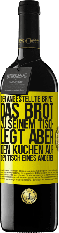 39,95 € | Rotwein RED Ausgabe MBE Reserve Der Angestellte bringt das Brot zu seinem Tisch, legt aber den Kuchen auf den Tisch eines anderen Gelbes Etikett. Anpassbares Etikett Reserve 12 Monate Ernte 2016 Tempranillo