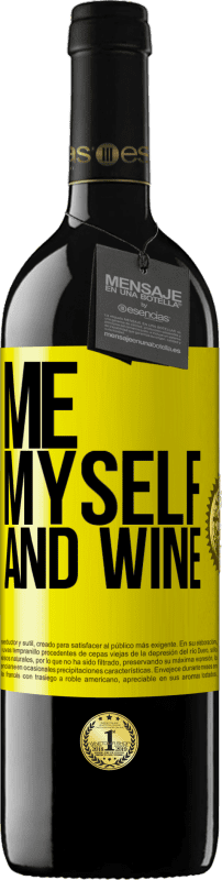 39,95 € | Red Wine RED Edition MBE Reserve Me, myself and wine Yellow Label. Customizable label Reserve 12 Months Harvest 2015 Tempranillo