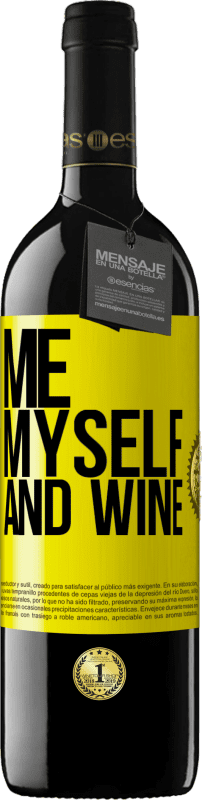 39,95 € | Red Wine RED Edition MBE Reserve Me, myself and wine Yellow Label. Customizable label Reserve 12 Months Harvest 2016 Tempranillo
