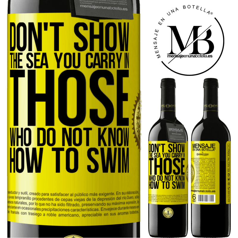 24,95 € Free Shipping | Red Wine RED Edition Crianza 6 Months Do not show the sea you carry in those who do not know how to swim Yellow Label. Customizable label Aging in oak barrels 6 Months Harvest 2019 Tempranillo