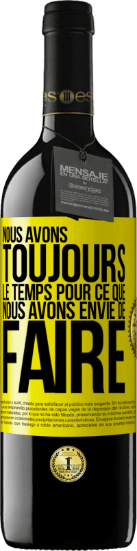 39,95 € Envoi gratuit | Vin rouge Édition RED MBE Réserve Nous avons toujours le temps pour ce que nous avons envie de faire Étiquette Jaune. Étiquette personnalisable Réserve 12 Mois Récolte 2016 Tempranillo
